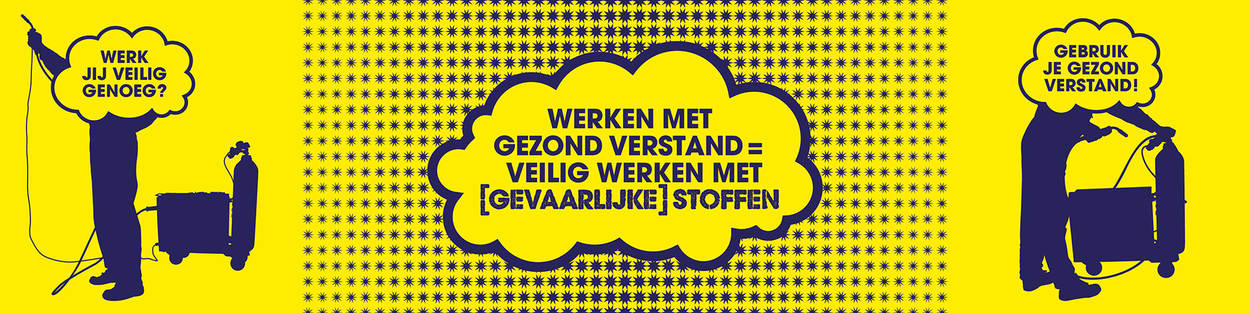 Werk jij veilig genoeg? Werken met gezond verstand = veilig werken met gevaarlijke stoffen. Gebruik je gezond verstand!